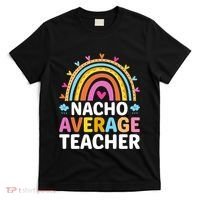 Nacho Average Teacher T-Shirt thumb 0