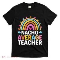 Nacho Average Teacher T-Shirt thumb 0