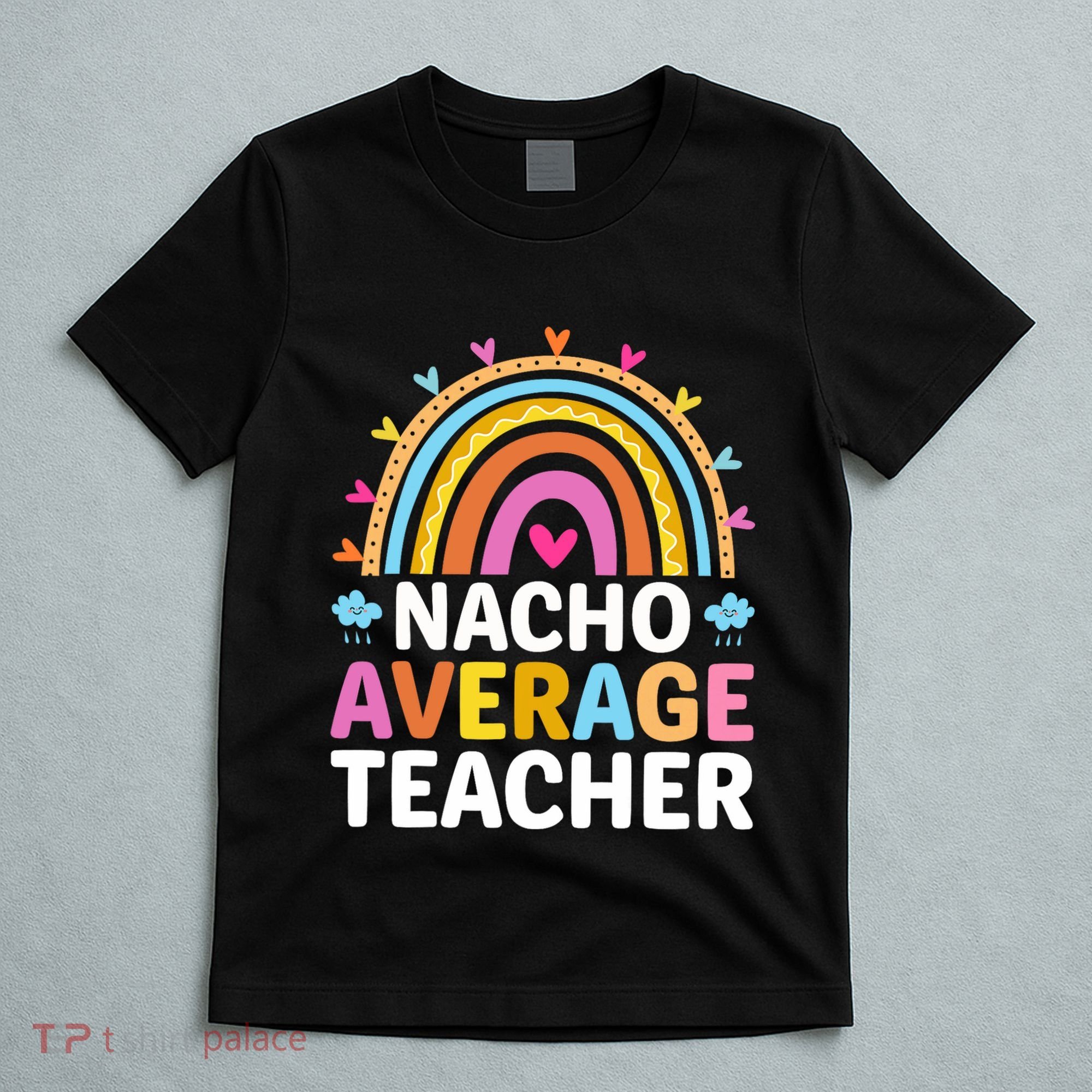 Nacho Average Teacher T-Shirt