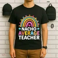 Nacho Average Teacher T-Shirt thumb 6