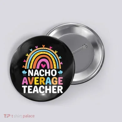 Nacho Average Teacher Button
