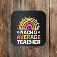 Nacho Average Teacher Coaster thumb 0