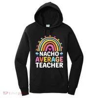 Nacho Average Teacher Women's Hoodie thumb 0