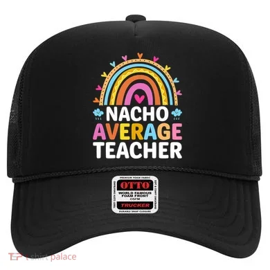 Nacho Average Teacher Hat