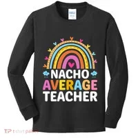 Nacho Average Teacher Kids Long Sleeve Shirt thumb 0
