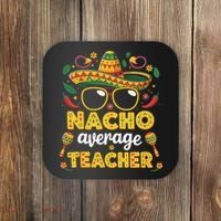 Nacho Average Teacher Apple Cinco De Mayo Teacher Women Coaster thumb 0