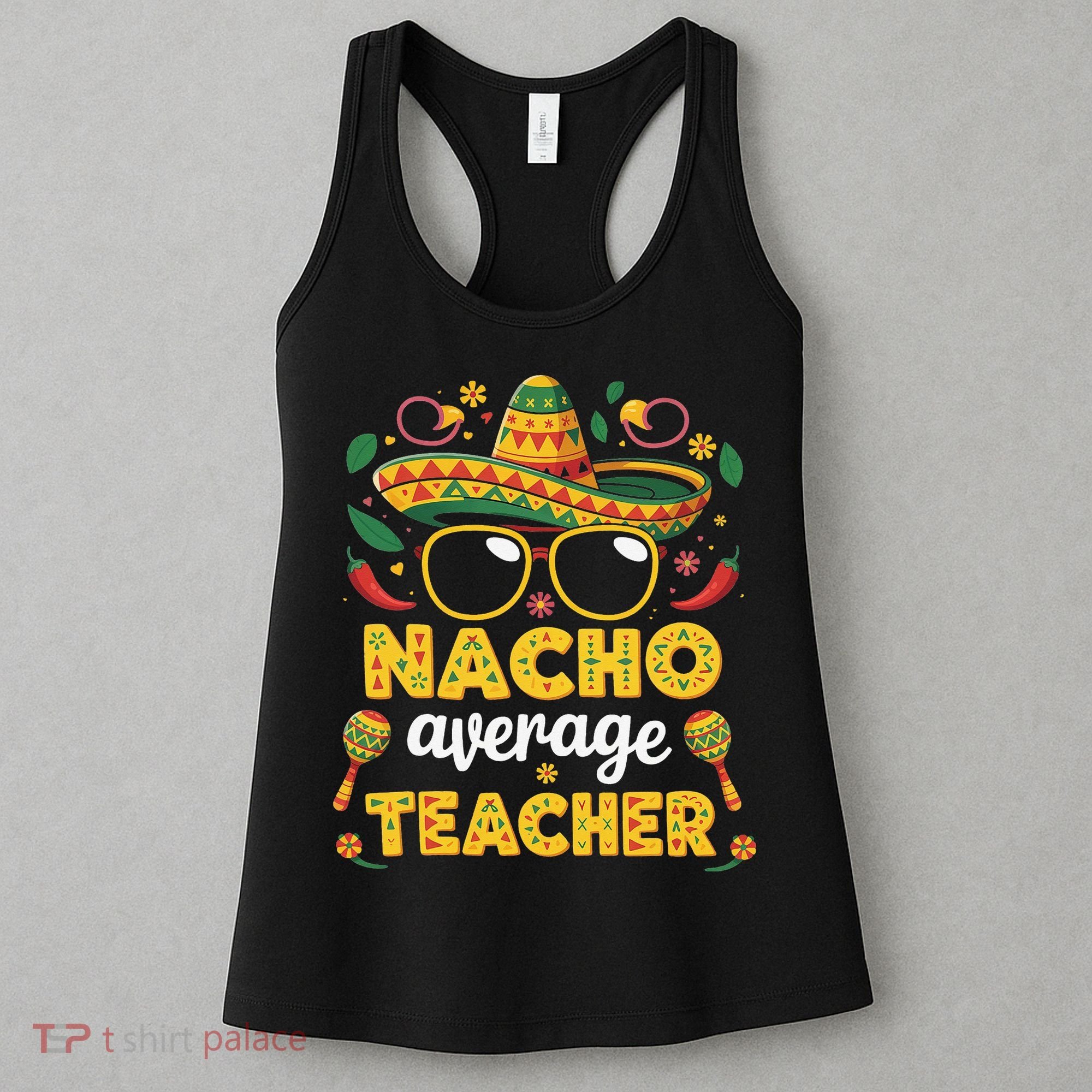 Nacho Average Teacher Apple Cinco De Mayo Teacher Women Women's Tank Top