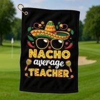 Nacho Average Teacher Apple Cinco De Mayo Teacher Women Golf Towel thumb 1