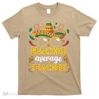 Nacho Average Teacher Apple Cinco De Mayo Teacher Women T-Shirt