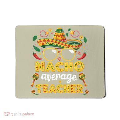 Nacho Average Teacher Apple Cinco De Mayo Teacher Women Mousepad
