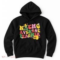 Nacho Average Teacher Cinco De Mayo Hoodie thumb 0
