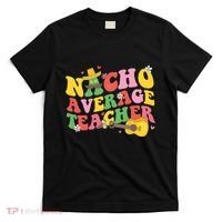 Nacho Average Teacher Cinco De Mayo T-Shirt thumb 0