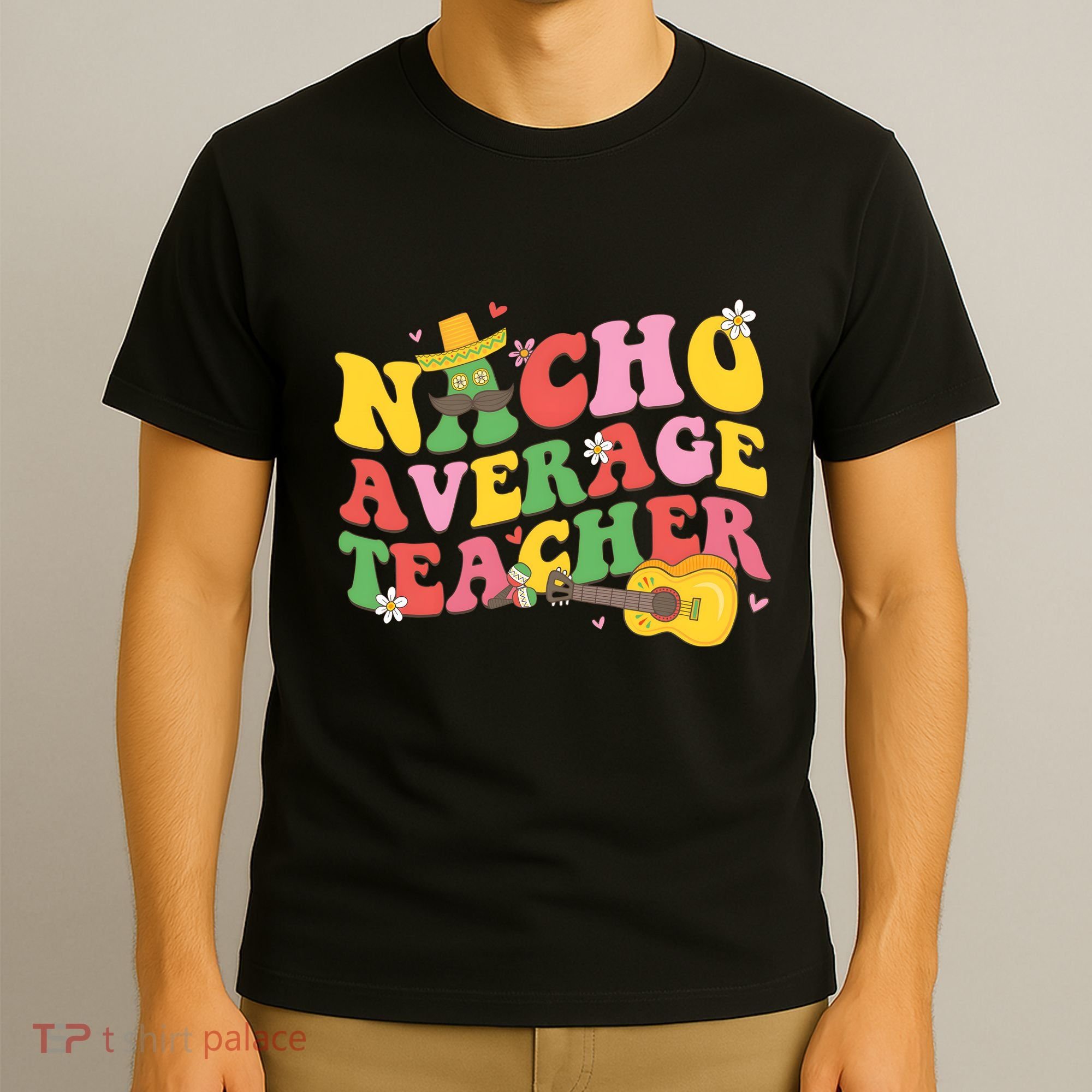 Nacho Average Teacher Cinco De Mayo T-Shirt