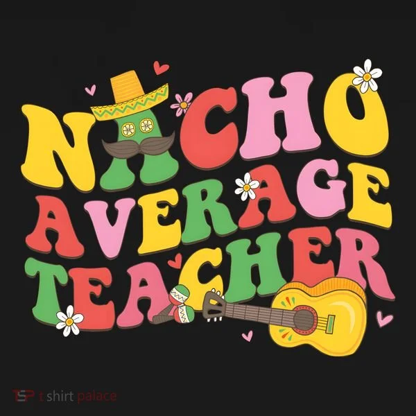 Nacho Average Teacher Cinco De Mayo Bucket Hat