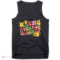 Nacho Average Teacher Cinco De Mayo Tank Top thumb 0