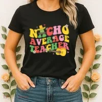 Nacho Average Teacher Cinco De Mayo Women's T-Shirt thumb 2