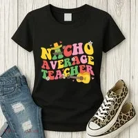 Nacho Average Teacher Cinco De Mayo Women's T-Shirt thumb 3
