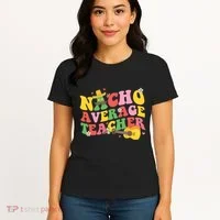 Nacho Average Teacher Cinco De Mayo Women's T-Shirt thumb 4