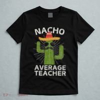 Nacho Average Teacher Funny Best Teacher Cinco De Mayo T-Shirt thumb 5