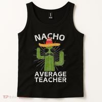 Nacho Average Teacher Funny Best Teacher Cinco De Mayo Tank Top thumb 2