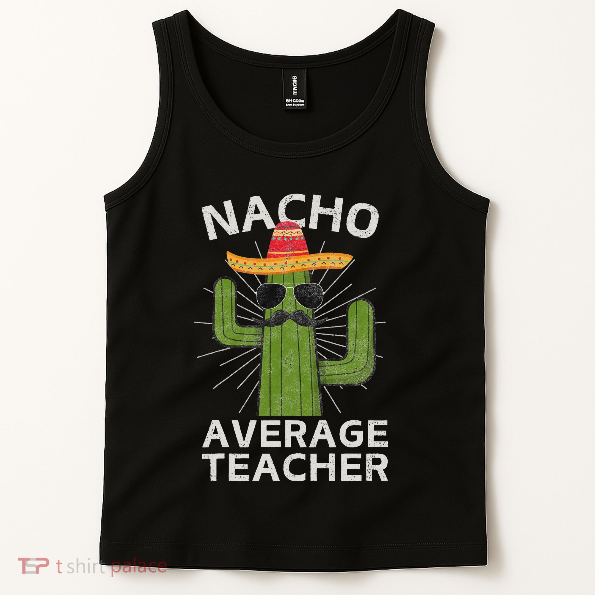 Nacho Average Teacher Funny Best Teacher Cinco De Mayo Tank Top