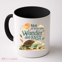 Not All Those Who Wander Are Fast Turtle Coffee Mug thumb 0