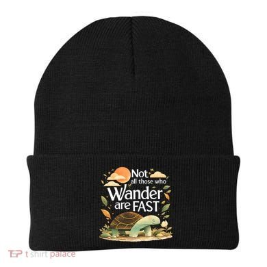 Not All Those Who Wander Are Fast Turtle Beanie