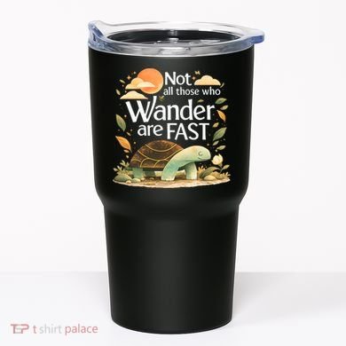 Not All Those Who Wander Are Fast Turtle Tumbler