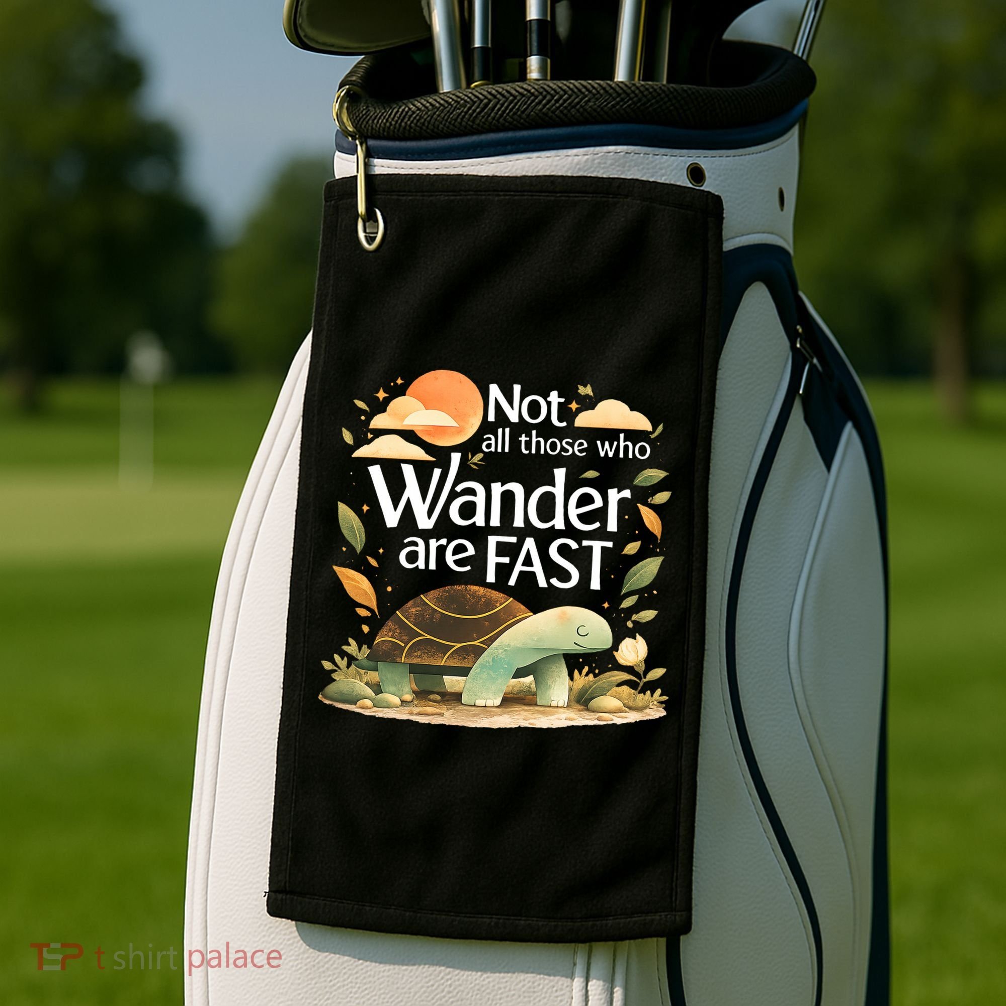 Not All Those Who Wander Are Fast Turtle Golf Towel
