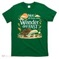 Not All Those Who Wander Are Fast Turtle T-Shirt thumb 0