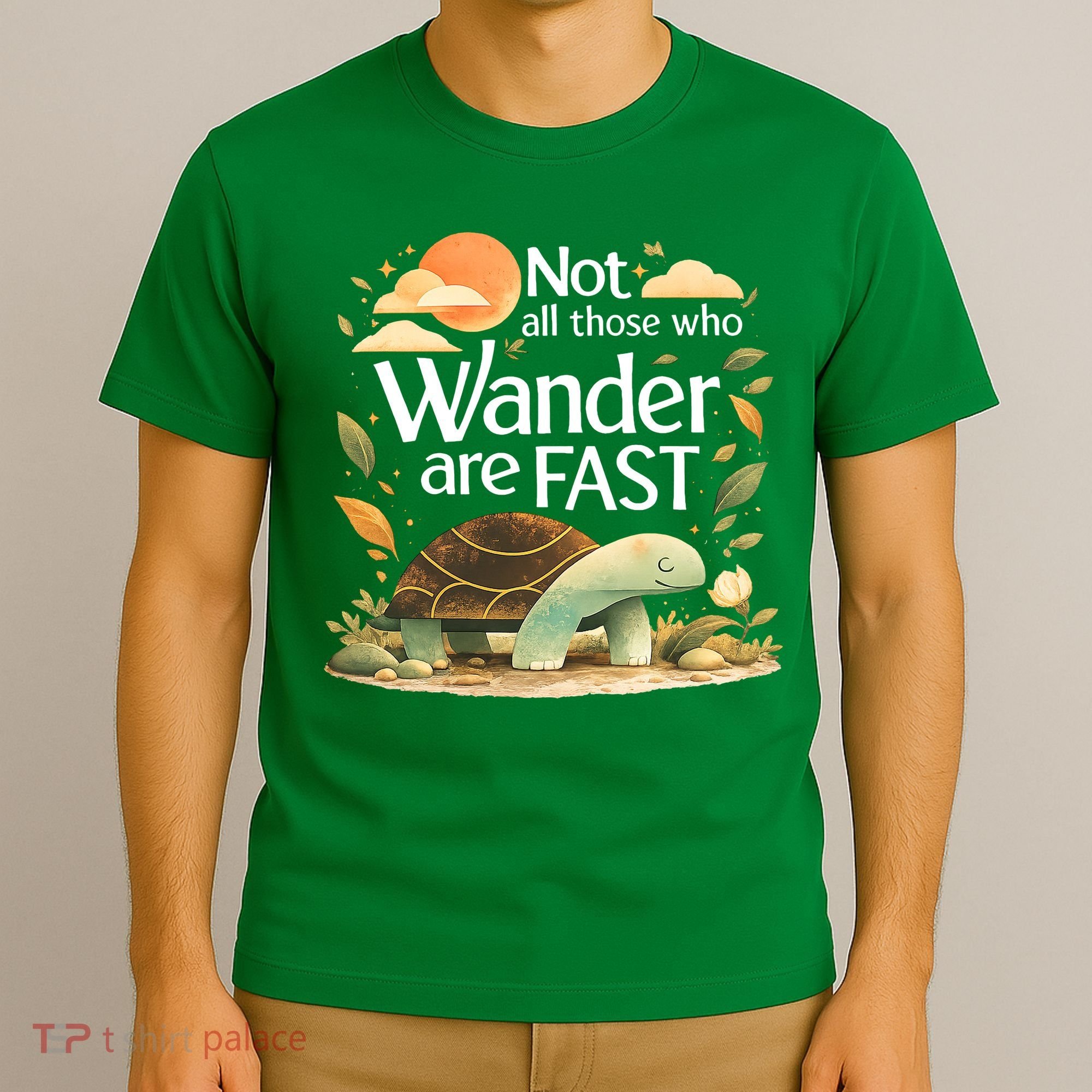 Not All Those Who Wander Are Fast Turtle T-Shirt