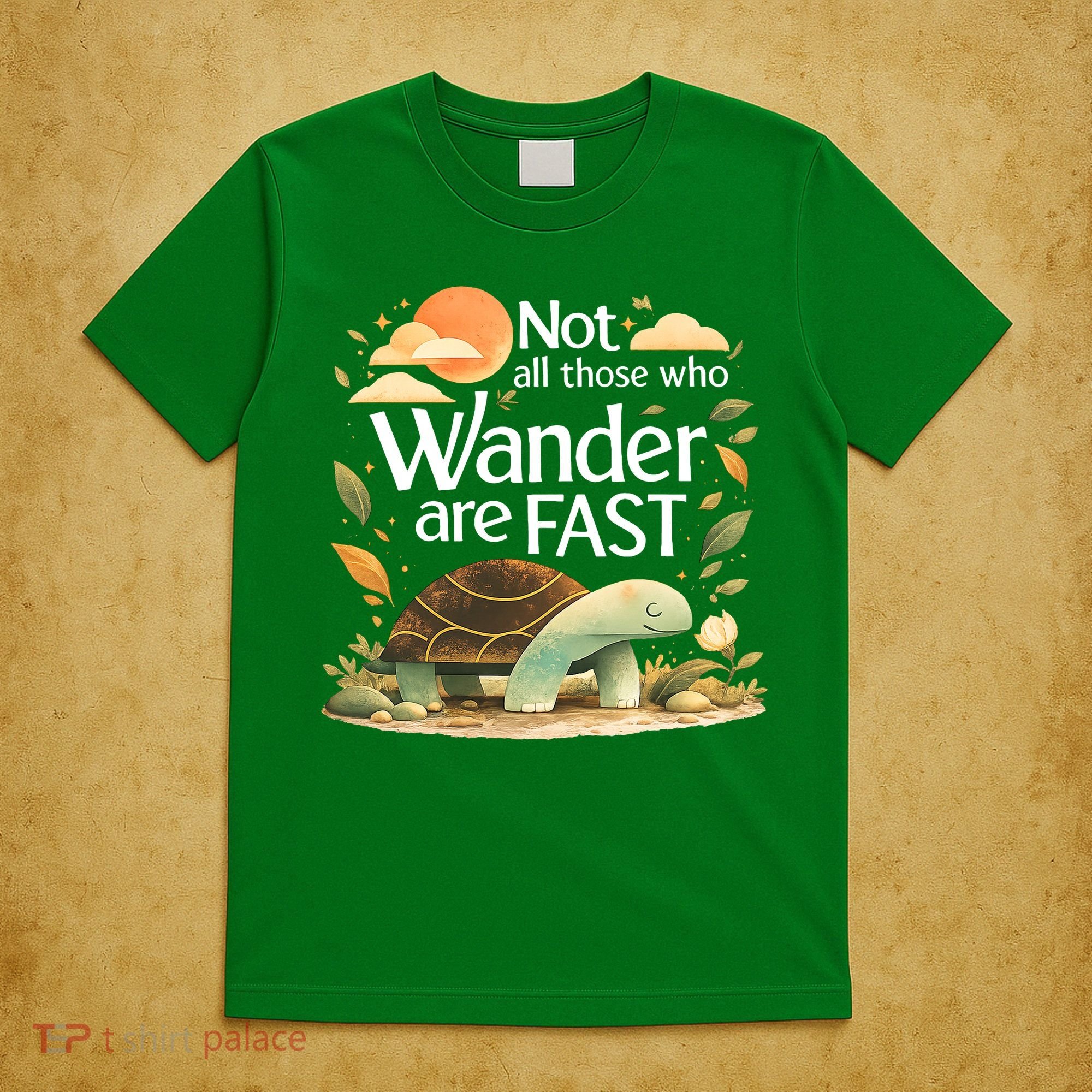 Not All Those Who Wander Are Fast Turtle T-Shirt