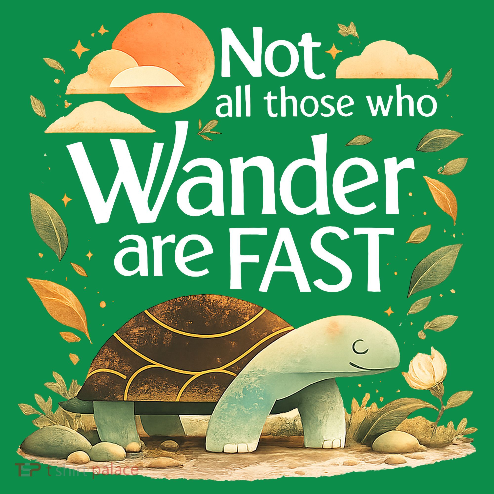 Not All Those Who Wander Are Fast Turtle Women's T-Shirt
