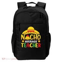 Nacho Average Teacher Mexican Teacher Cinco De Mayo Fiesta Backpack thumb 0