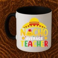 Nacho Average Teacher Mexican Teacher Cinco De Mayo Fiesta Coffee Mug thumb 2