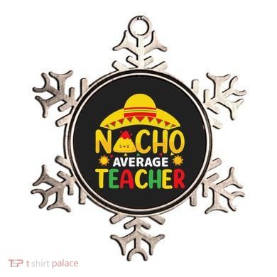 Nacho Average Teacher Mexican Teacher Cinco De Mayo Fiesta Ornament