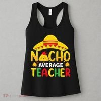 Nacho Average Teacher Mexican Teacher Cinco De Mayo Fiesta Women's Tank Top thumb 3