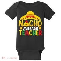 Nacho Average Teacher Mexican Teacher Cinco De Mayo Fiesta Baby Bodysuit thumb 0