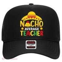 Nacho Average Teacher Mexican Teacher Cinco De Mayo Fiesta Hat thumb 0