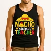 Nacho Average Teacher Mexican Teacher Cinco De Mayo Fiesta Tank Top thumb 3