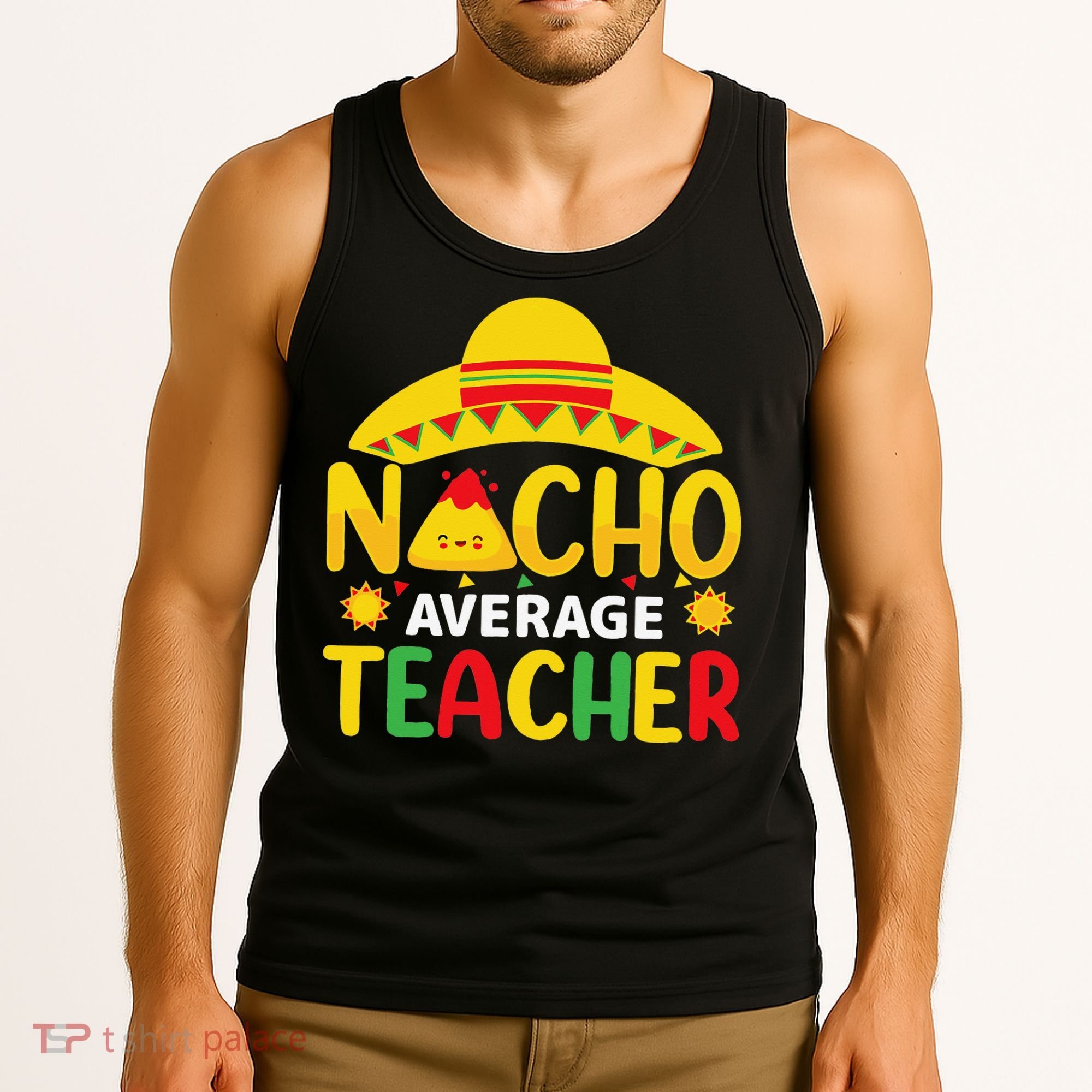 Nacho Average Teacher Mexican Teacher Cinco De Mayo Fiesta Tank Top