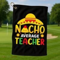 Nacho Average Teacher Mexican Teacher Cinco De Mayo Fiesta Golf Towel thumb 1