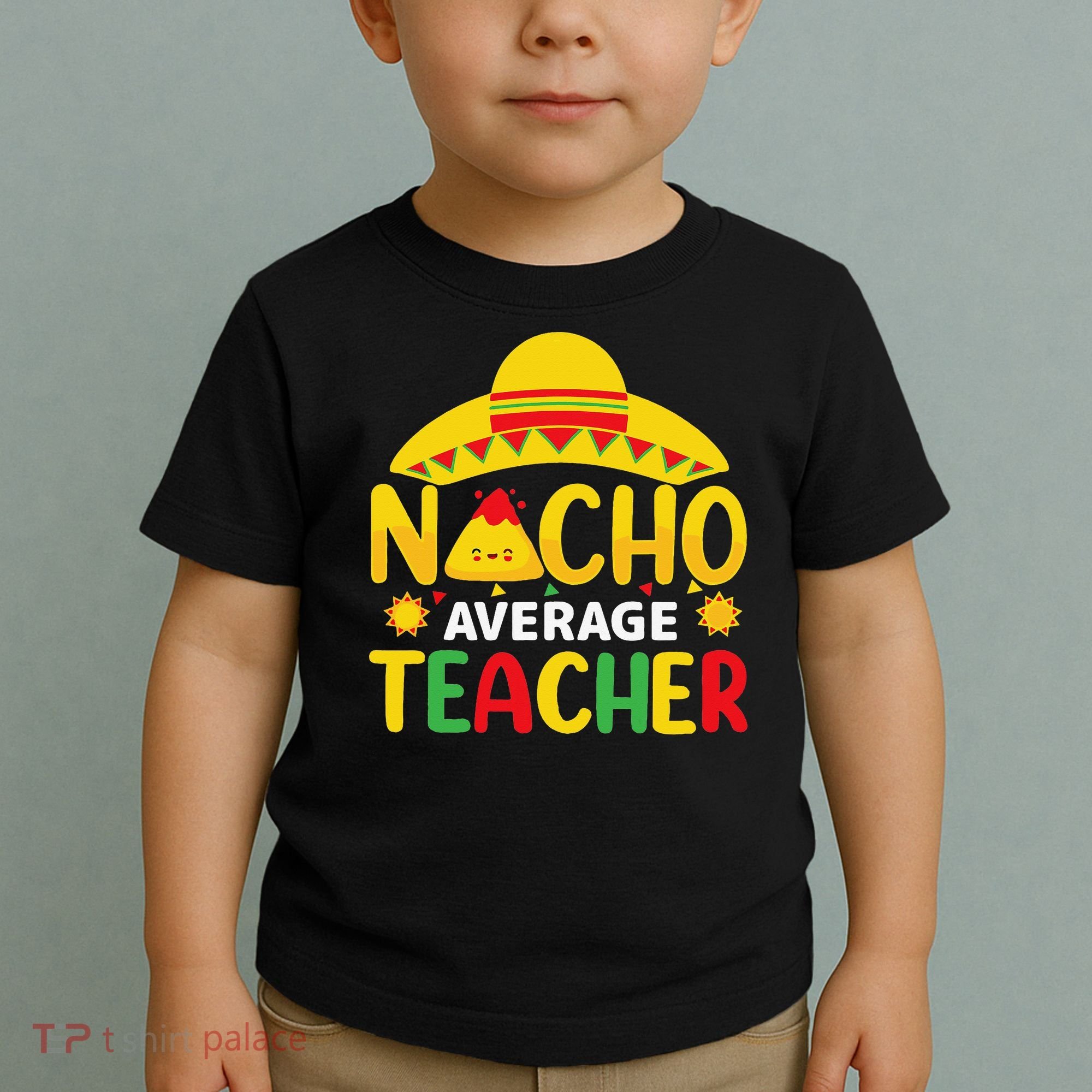 Nacho Average Teacher Mexican Teacher Cinco De Mayo Fiesta Toddler T-Shirt