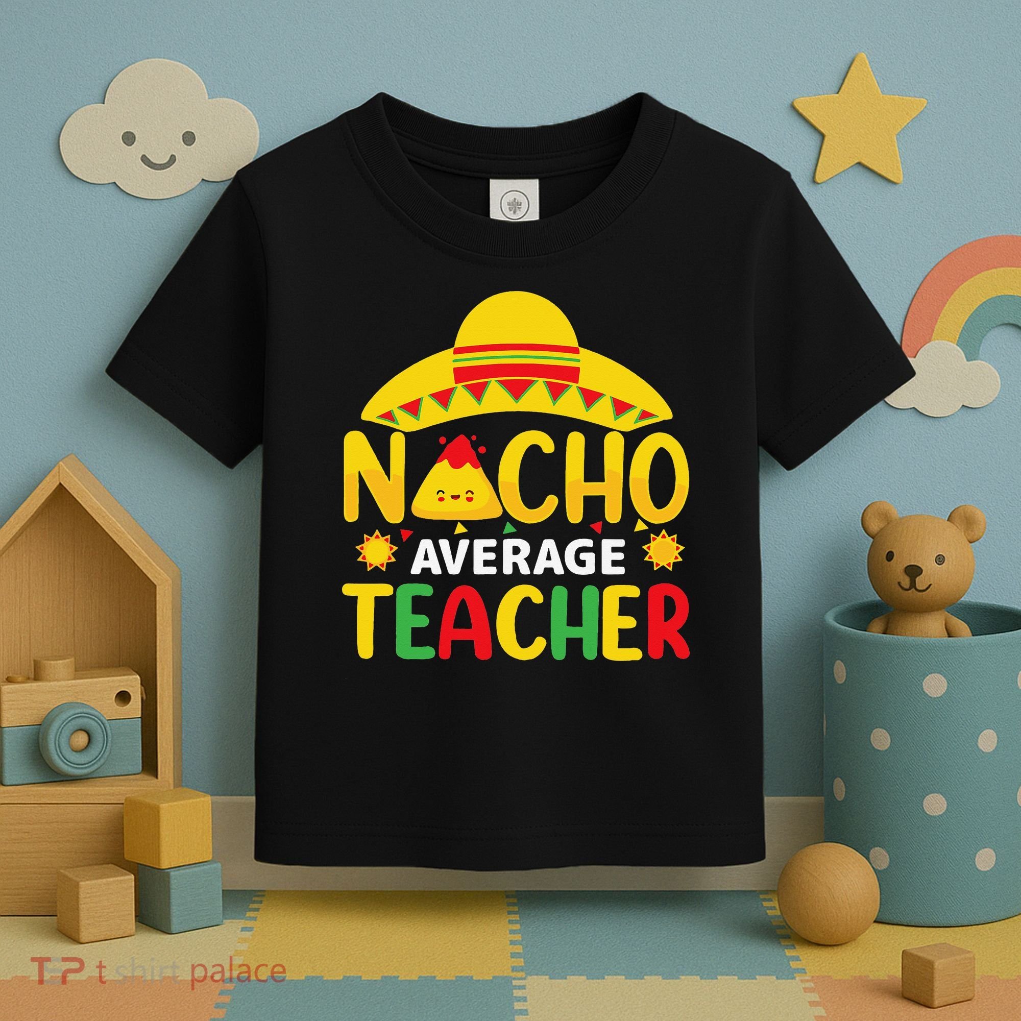 Nacho Average Teacher Mexican Teacher Cinco De Mayo Fiesta Toddler T-Shirt