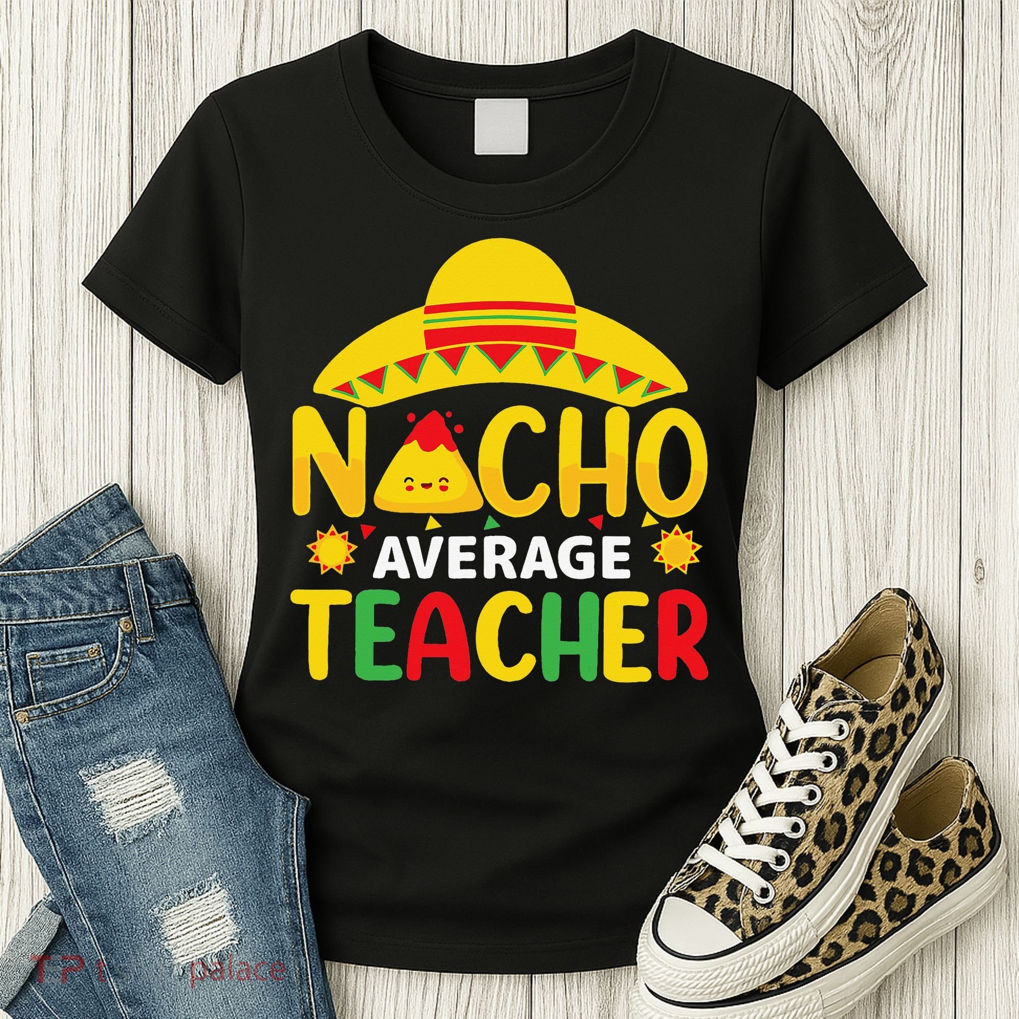 Nacho Average Teacher Mexican Teacher Cinco De Mayo Fiesta Women's T-Shirt