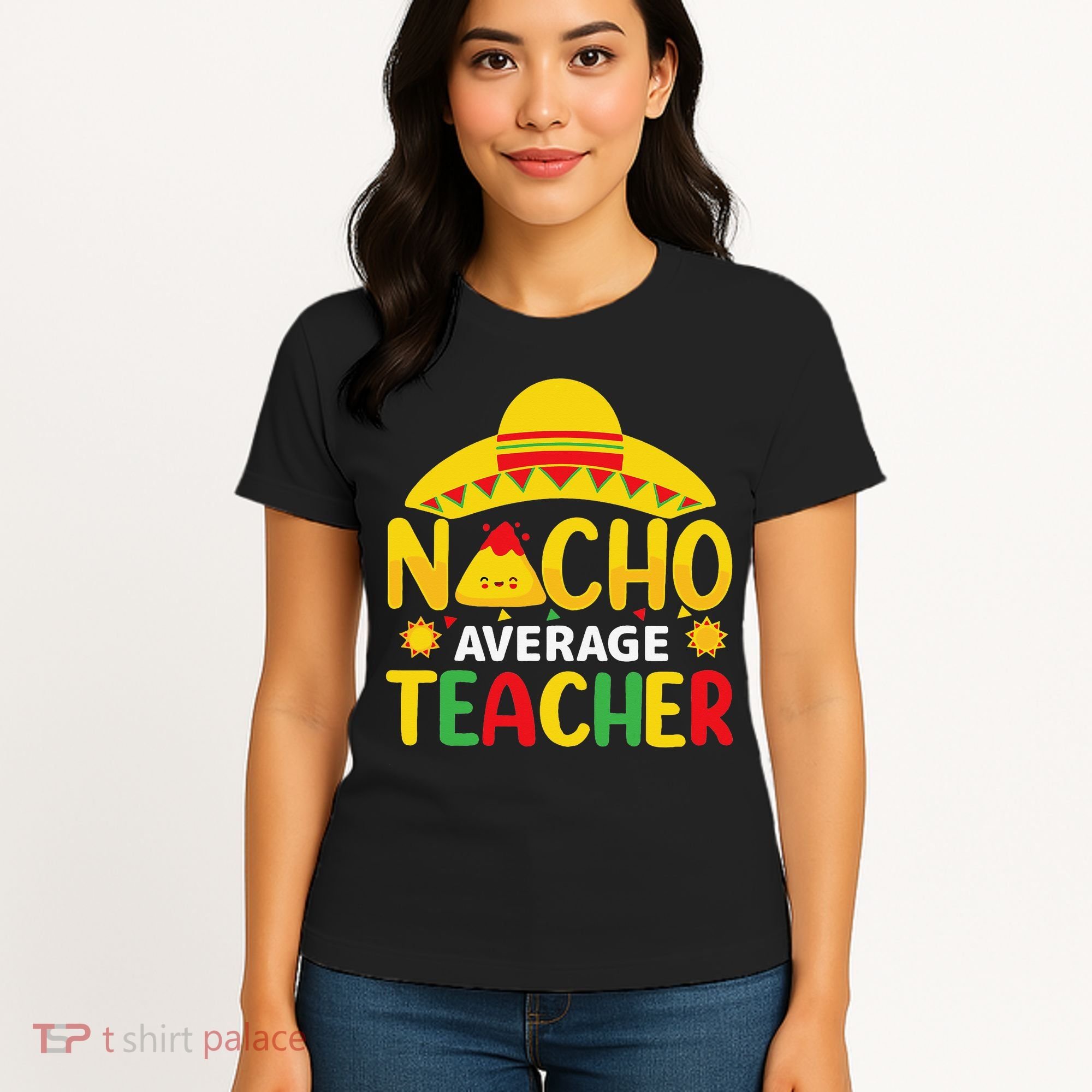 Nacho Average Teacher Mexican Teacher Cinco De Mayo Fiesta Women's T-Shirt