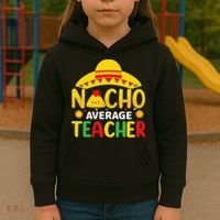 Nacho Average Teacher Mexican Teacher Cinco De Mayo Fiesta Kids Hoodie thumb 3