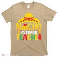 Nacho Average Teacher Mexican Teacher Cinco De Mayo Fiesta T-Shirt thumb 0