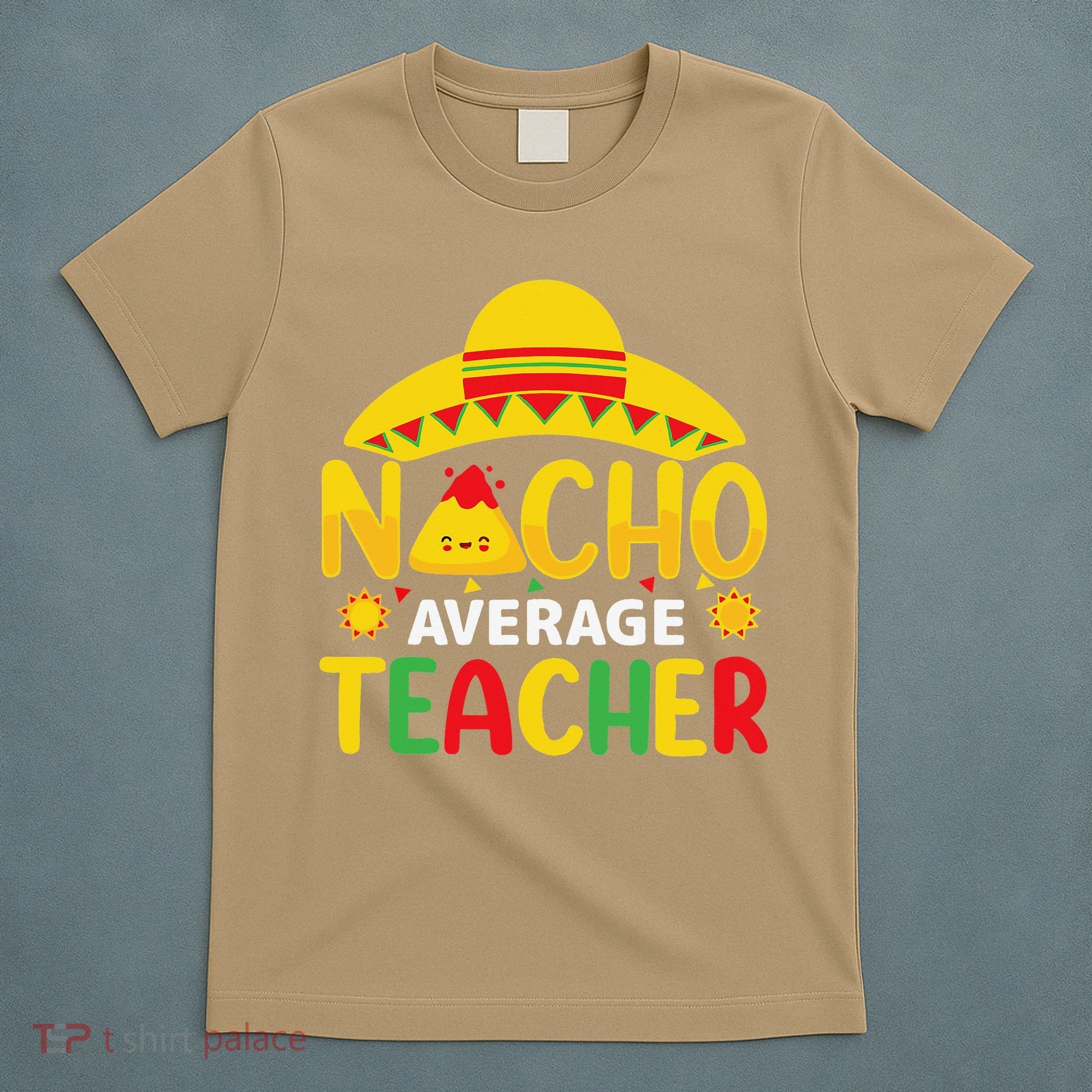 Nacho Average Teacher Mexican Teacher Cinco De Mayo Fiesta T-Shirt