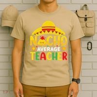 Nacho Average Teacher Mexican Teacher Cinco De Mayo Fiesta T-Shirt thumb 6